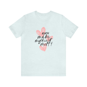 You make my heart melt Graphic Tee