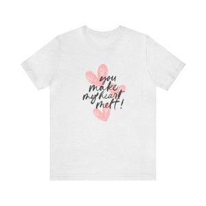 You make my heart melt Graphic Tee