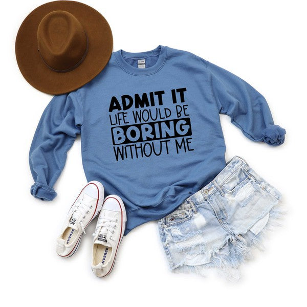 Admit It Graphic Sweatshirt