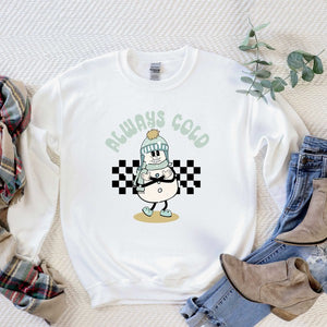 Always Cold Snowman Graphic Sweatshirt