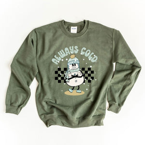 Always Cold Snowman Graphic Sweatshirt