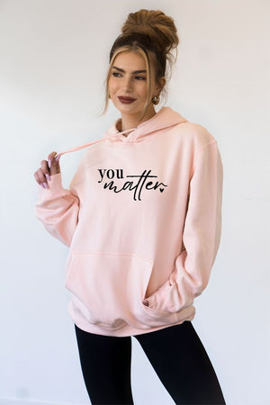 You Matter, Dear Person Behind Me Softest Hoodie