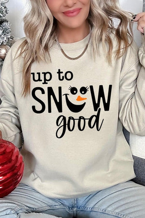 Up To Snow Good Graphic Fleece Sweatshirts