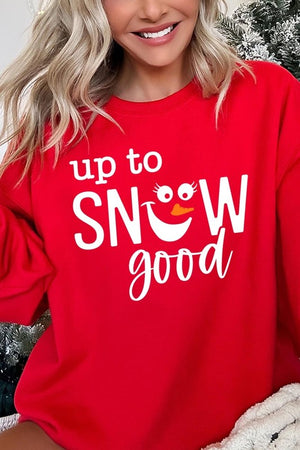 Up To Snow Good Graphic Fleece Sweatshirts