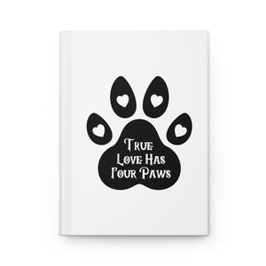 True Love Has Four Paws Hardcover Journal Matte