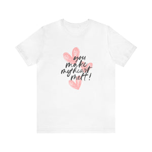 You make my heart melt Graphic Tee