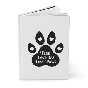 True Love Has Four Paws Hardcover Journal Matte