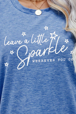 LEAVE A LITTLE SPARKLE WHEREVER YOU GO Tee Shirt